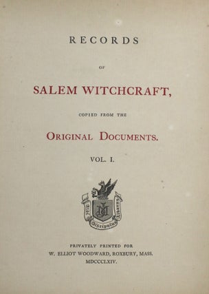 Records of Salem Witchcraft, Copied from the Original Documents