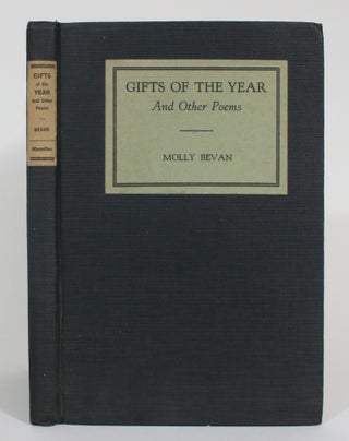 Item #013157 Gifts of the Year, And Other Poems. Molly Bevan
