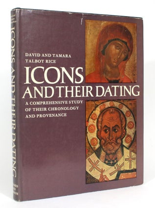 Item #013159 Icons and Their Dating: A Comprehensive Study of their Chronology and Provenance....