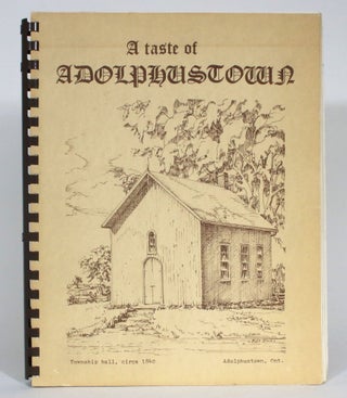Item #013165 A Taste of Adolphustown. Adolphustown Bicentennial Committee