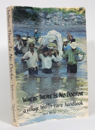 Item #013179 Where There is No Doctor: A Village Health Care Handbook. David Werner