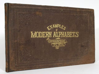 Item #013182 Examples of Modern Alphabets: Ornamental and Plain. F. Delamotte