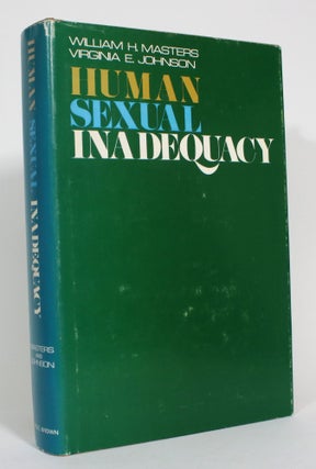 Item #013229 Human Sexual Inadequacy. William H. Masters, Virginia E. Johnson