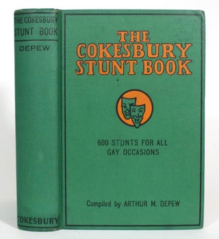 Item #013231 The Cokesbury Stunt Book. Arthur W. Depew