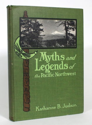 Item #013254 Myths and Legends of the Pacific Northwest, Especially of Washington and Oregon....