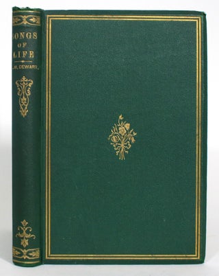 Item #013259 Songs of Life: A Collection of Poems. Edward Hartley Dewart
