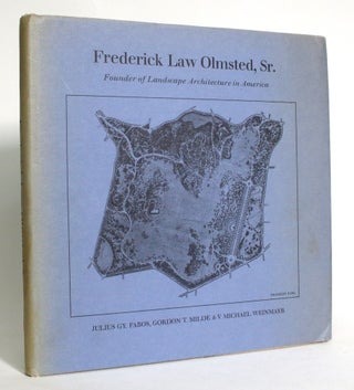 Item #013272 Frederick Law Olmstead, Sr.: Founder of Landscape Architecture in America. Julius...