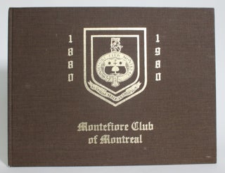 Item #013275 Montefiore Club of Montreal Hundredth Anniversary, 1880-1980. Edgar Andrew Collard