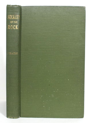 Secrets of the Rocks, or The Story of the Hills and the Gulches: A Manual of Hints and Helps for the Prospector and Miner