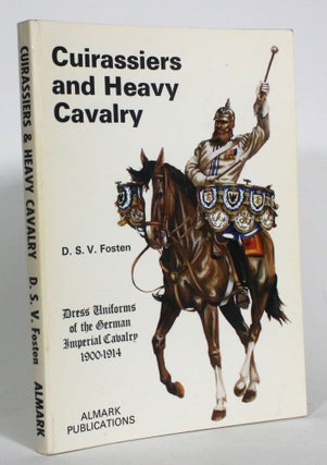 Item #013306 Cuirassiers and Heavy Cavalry: Dress Uniforms of the German Imperial Cavalry,...