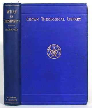 Item #013318 What is Christianity? Sixteen Lectures Delivered in the University of Berlin during...