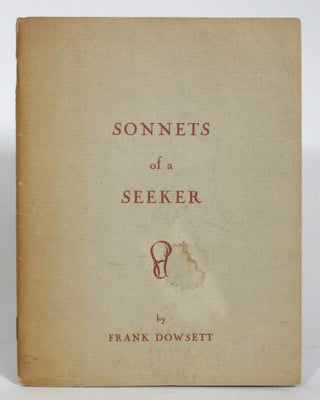 Item #013331 Sonnets of a Seeker. Frank Dowsett