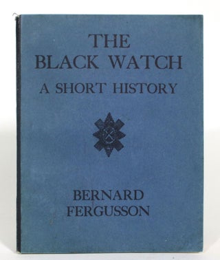 Item #013337 The Black Watch: A Short History. Bernard Fergusson