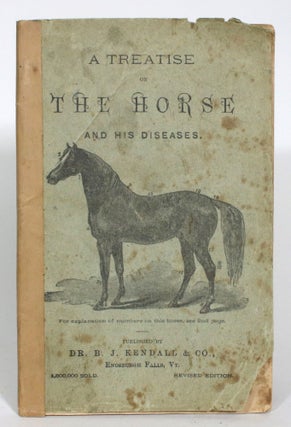 Item #013339 A Treatise on The Horse and His Diseases. Dr. B. J. Kendall, Co