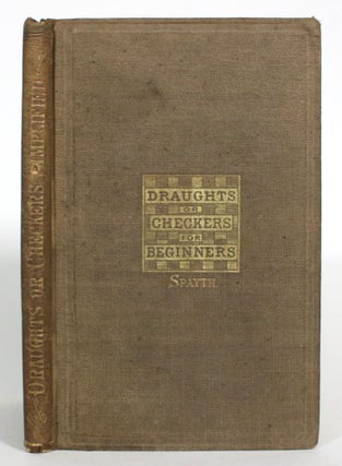 Item #013350 Draughts or Checkers for Beginners. Henry Spayth