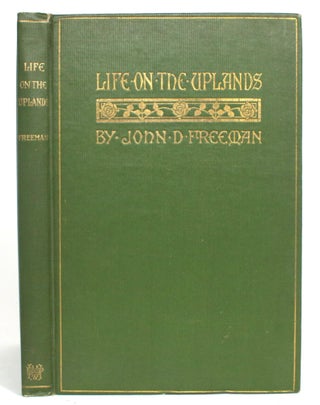 Item #013364 Life on the Uplands. John D. Freedman