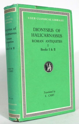 Item #013368 Dionysius of Halicarnassus: Roman Antiquities [Vol. I]. Books I & II. E. Cary
