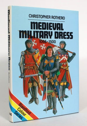 Item #013370 Medieval Military Dress, 1066-1500. Christopher Rothero