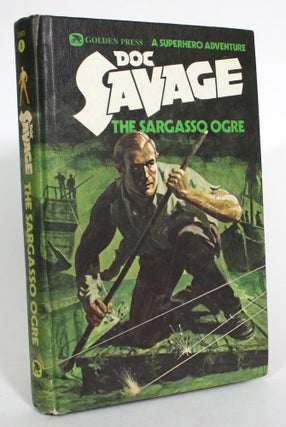 Item #013423 Doc Savage: The Sargasso Ogre: A Superhero. Kenneth Robeson