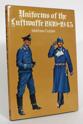 Item #013428 Uniforms of the Luftwaffe, 1939-1945. Matthew Cooper