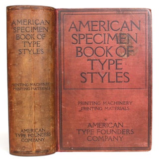 Item #013433 American Specimen Book of Type Styles: Complete Catalogue of Printing Machinery and...