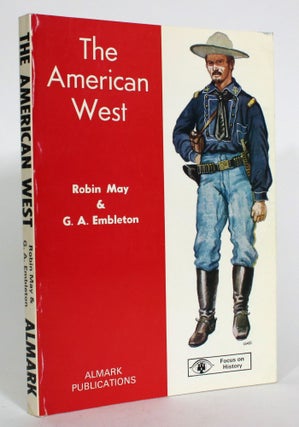 Item #013436 The American West. Robin May, G A. Embleton