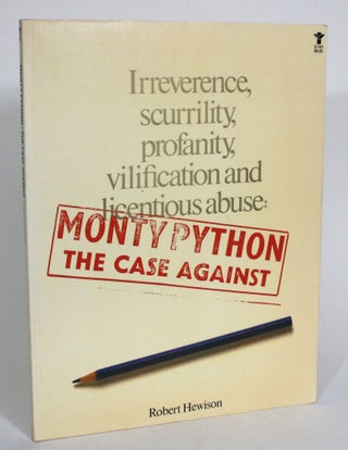 Item #013444 Monty Python: The Case Against Irreverence, Scurrility, Profanity, Vilification, and...