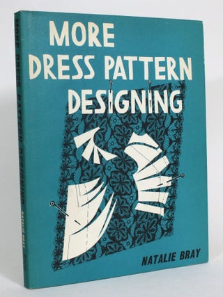 Item #013451 More Dress Pattern Designing. Natalie Bray