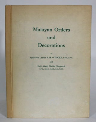Item #013453 Malayan Orders and Decorations. E. H. O'Toole, Haji Abdul Mubin Sheppard