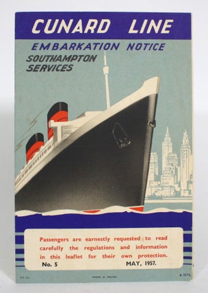Item #013464 Cunard Line Embarkation Notice, Southampton Services. The Cunard Steam Ship Company