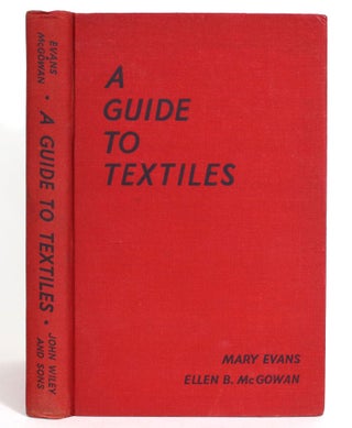 Item #013468 A Guide to Textiles. Mary Evans, Ellen Beers McGowan