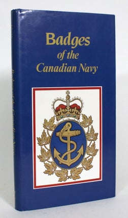 Item #013498 Badges of the Canadian Navy. J. Graeme Arbuckle