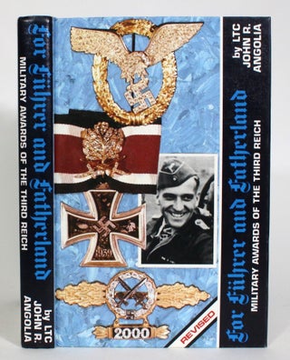 Item #013500 For Fuhrer and Fatherland: Military Awards of the Third Reich. John R. Angolia