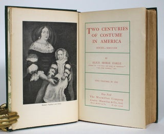 Item #013503 Two Centuries of Costume in America. Alice Morse Earle