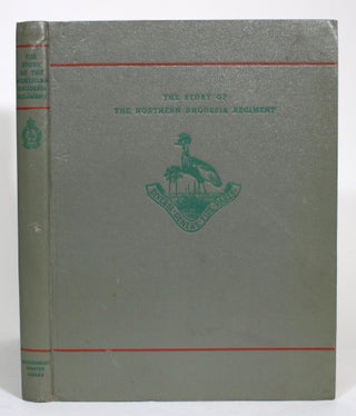 Item #013511 The Story of the Northern Rhodesia Regiment. W. V. Brelsford
