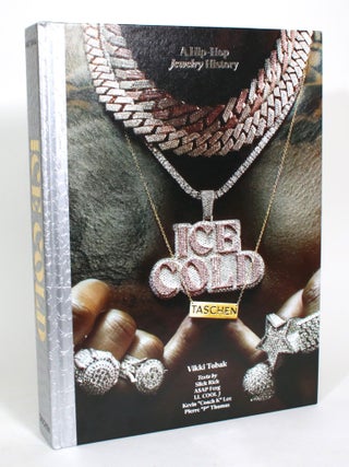 Item #013529 Ice Cold: A Hip-Hop Jewelry History. Vikki Tobak, A$AP Ferg Slick Rick, Pierre "P"...