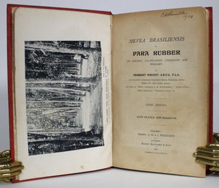 Item #013530 Hevea Brasiliensis, or Para Rubber: Its Botany, Cultivation, Chemistry and Diseases....