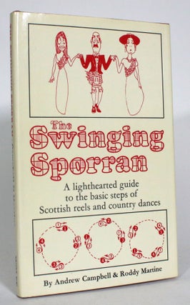 Item #013538 The Swinging Sporran: A lighthearted guide to the basic steps of Scottish reels and...