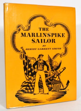 Item #013541 The Marlinspike Sailor. Hervey Garrett Smith