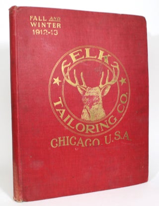 Item #013550 Elk Tailoring Co. Fall 1912-Winter 1913 Catalogue. Elk Tailoring Co