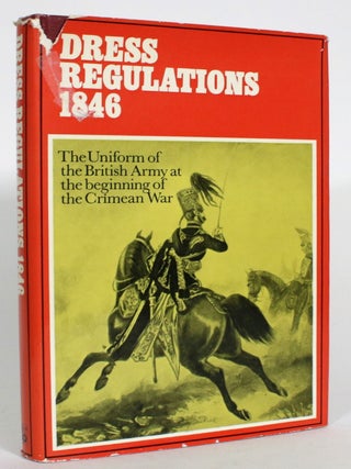 Item #013552 Dress Regulations 1846: The Uniform of the British Army at the beginning of the...