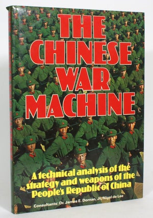 Item #013561 The Chinese War Machine: A technical analysis of the strategy and weapons of the...
