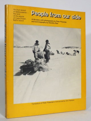 Item #013584 People From Our Side: An Inuit record of Seekooseelak - the land of the people of...