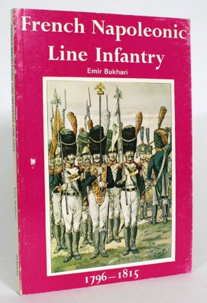 Item #013585 French Napoleonic Line Infantry, 1796-1815. Emir Bukhari