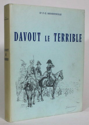 Item #013586 Davout le Terrible: Duc D'Auerstaedt, Prince D'Eckmuehl, Le Meilleur Lieutenant de...