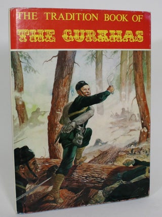 Item #013587 The Tradition Book of the Gurkhas. written, illustrated by, R. J Marrion, D S. V....