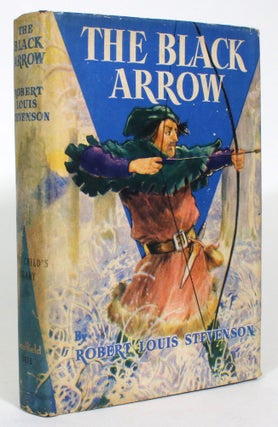 Item #013670 The Black Arrow: A Tale of Two Roses. Robert Louis Stevenson
