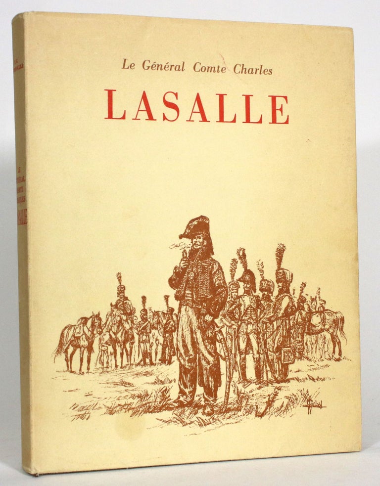Item #013689 Le General Comte Charles Lasalle, 1775-1809. F. G. Hourtoulle.
