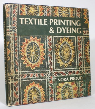 Item #013694 Textile Printing and Dyeing. Nora Proud