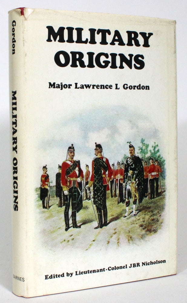 Item #013695 Military Origins. Lawrence L. Gordon, J. B. R. Nicholson.